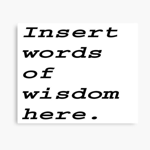 Item preview, Insert Words of Wisdom Here designed and sold by SEEphotos7171.