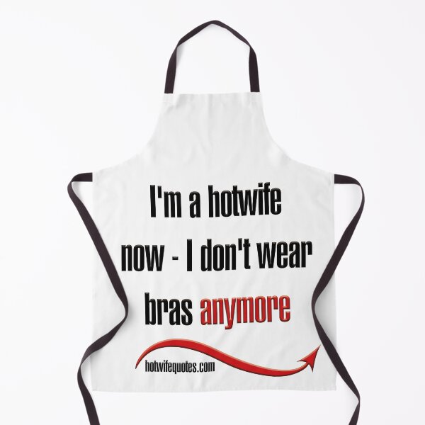 Item preview, I'm a hotwife now - I don't wear bras anymore designed and sold by hotwifequotes.