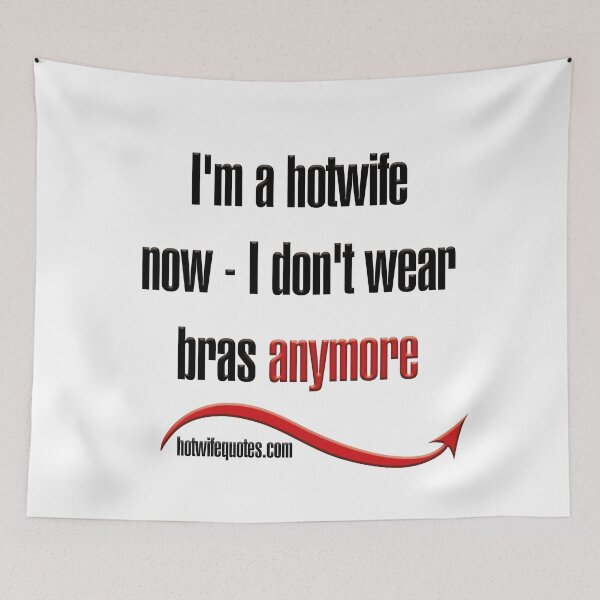 Item preview, Ahora soy una esposa caliente, ya no uso sujetadores designed and sold by hotwifequotes.