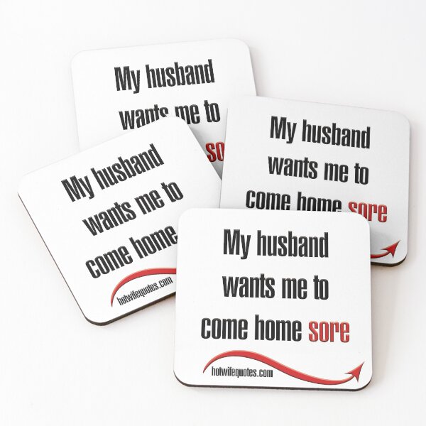 Item preview, My husband wants me to come home sore designed and sold by hotwifequotes.