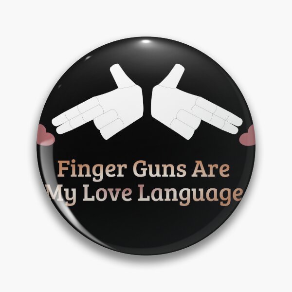 Item preview, Finger Guns are my Love Language designed and sold by MadMaker.