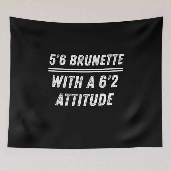 Item preview, 5'6" Brunette with Attitude designed and sold by razvigod.