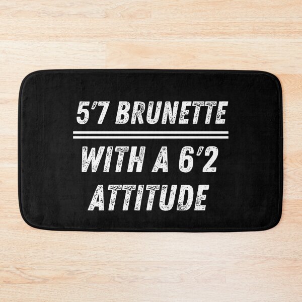 Item preview, 5'7" Brunette with Attitude designed and sold by razvigod.