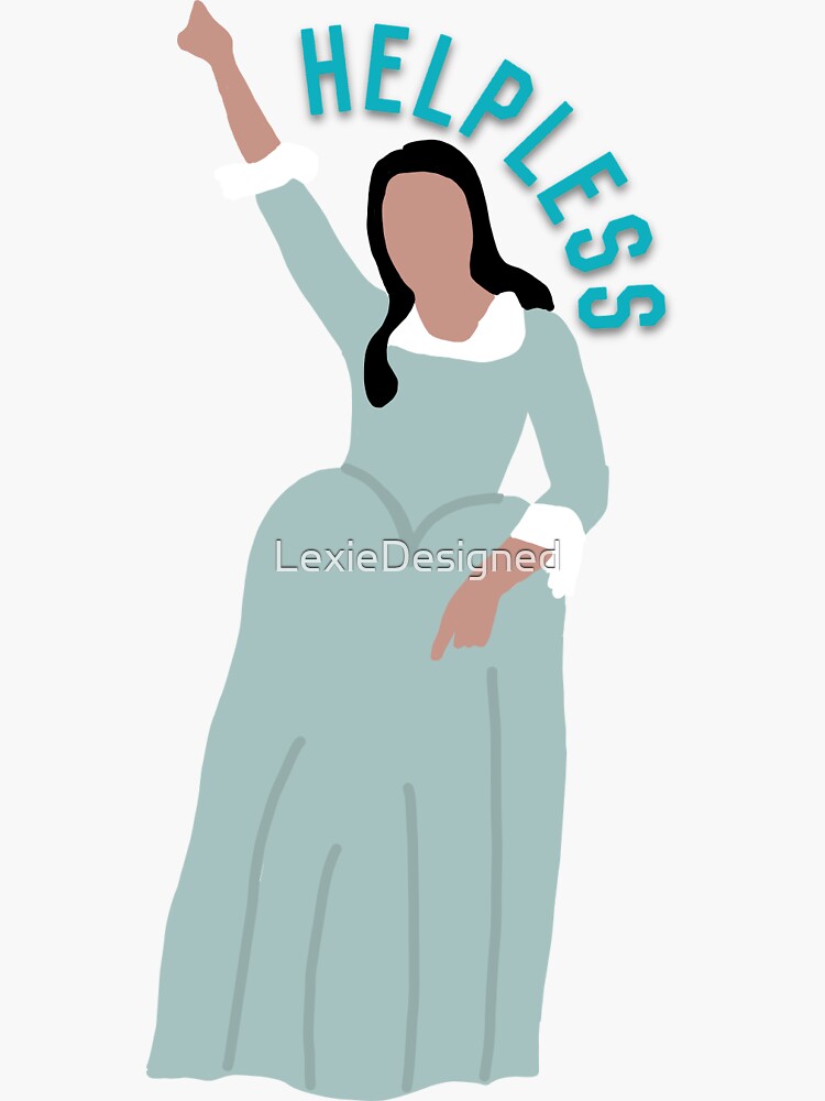 Hamilton Helpless Sticker Sticker For Sale By Lexiedesigned Redbubble