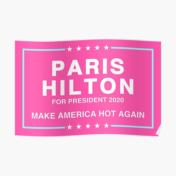 Paris Hilton 2020 Make America Hot Again Poster