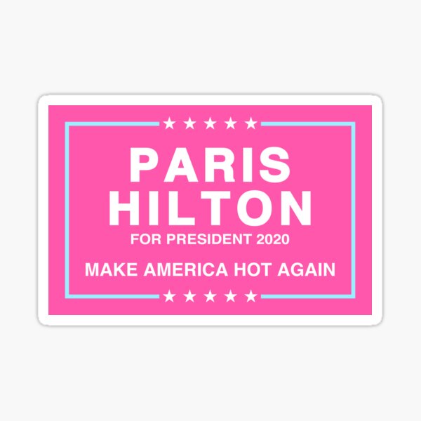 Paris Hilton 2020 Make America Hot Again Sticker