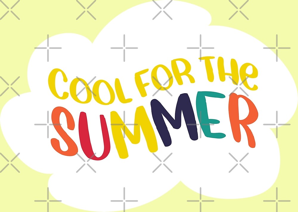 "Cool For The Summer B)" By LilacLeonor | Redbubble