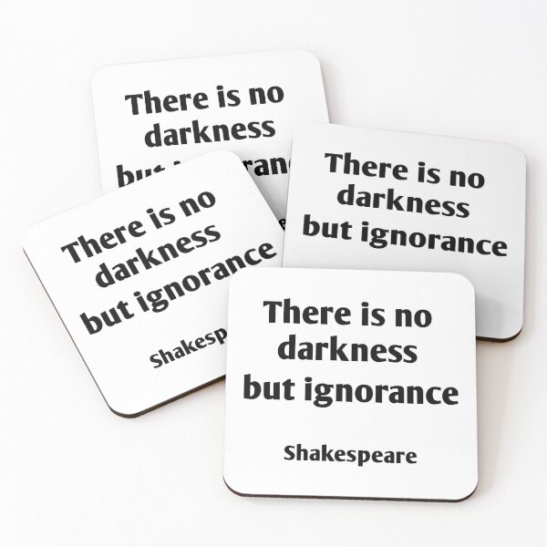 Item preview, There is no darkness but ignorance Shakespeare quotes designed and sold by Inspirationmotivation.