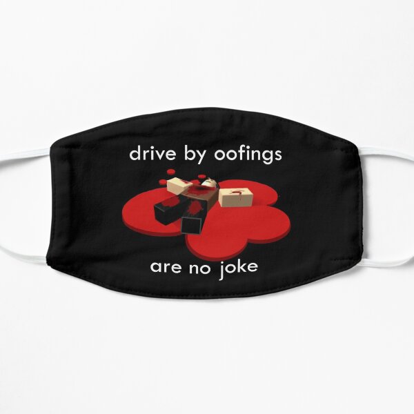 Drive By Oofings Are No Joke Meme Mask By Stinkpad Redbubble - rip x mask roblox