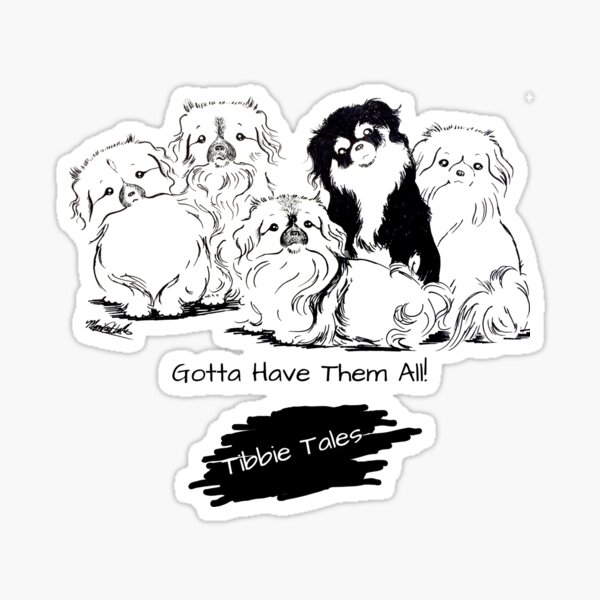 Adorable Tibetan Spaniel (Tibbie) Gotta Have Them All! Design Sticker