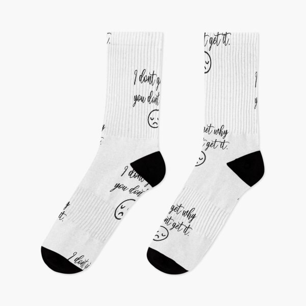 Item preview, I don't get why you don't get it , funny  designed and sold by alikassi.