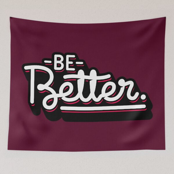 Item preview, Be Better Motivational Quote designed and sold by Sorrrry.