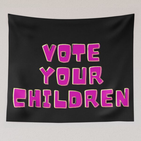 Item preview, Vote your children designed and sold by SasatheGreat.
