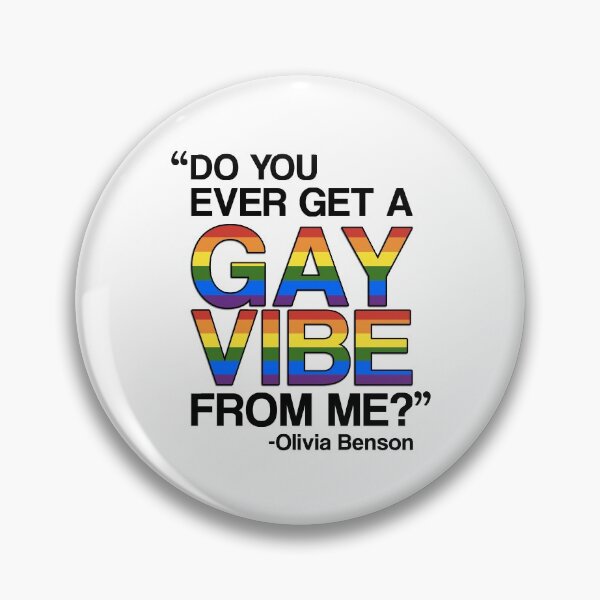 Item preview, "Do you ever get a gay vibe from me?" Olivia Benson designed and sold by hannahama.
