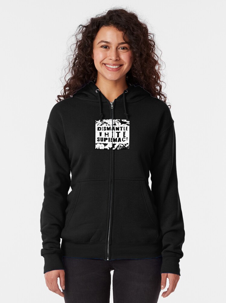 Alternate view of dismantle white supremacy Zipped Hoodie