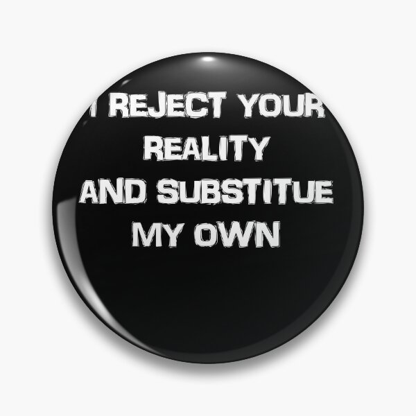 Item preview, I Reject Your Reality designed and sold by LushCatDesign.
