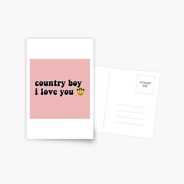 Country Boy I Love You Country Boy I Love You Meme Postcards Redbubble