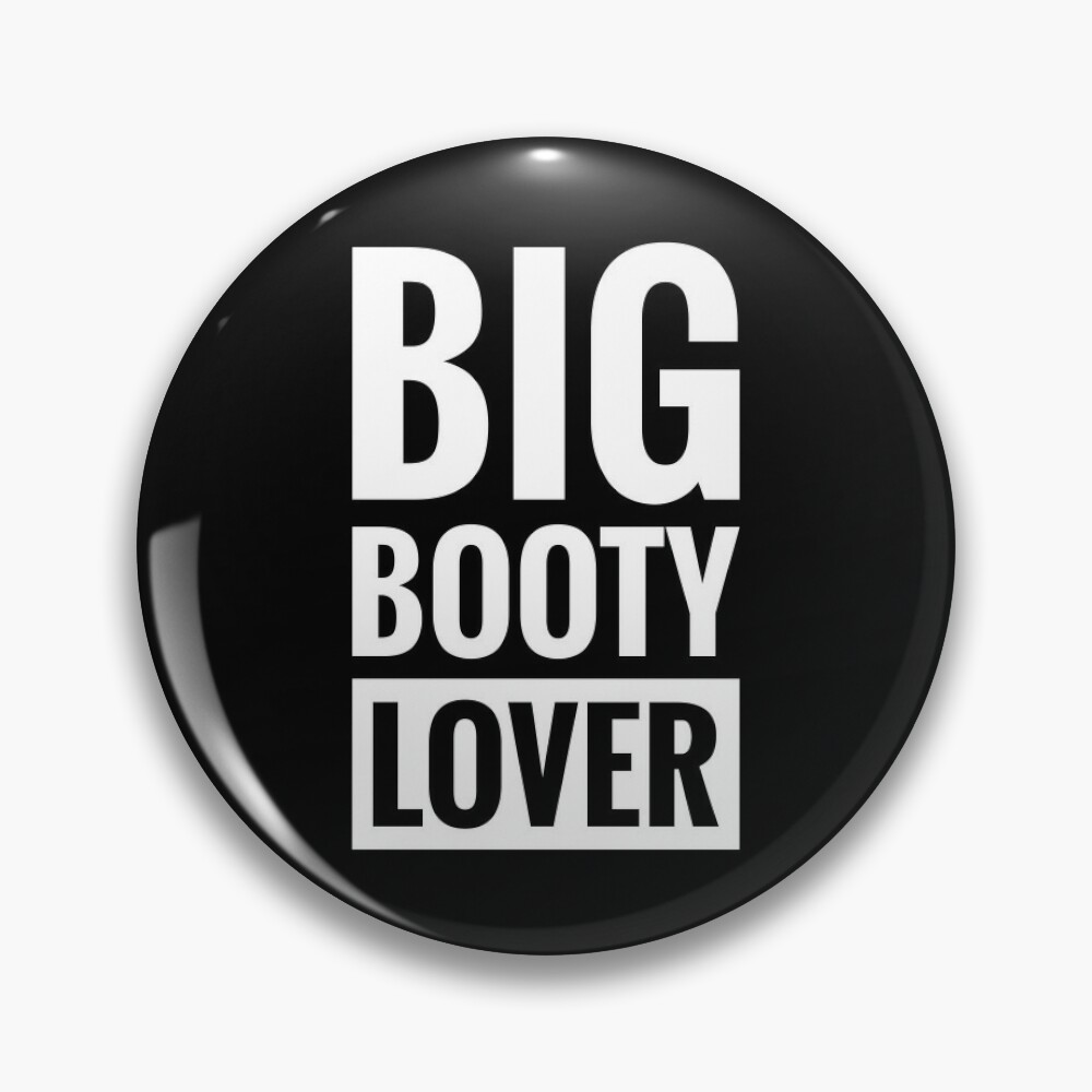 BIG BOOTY LOVER