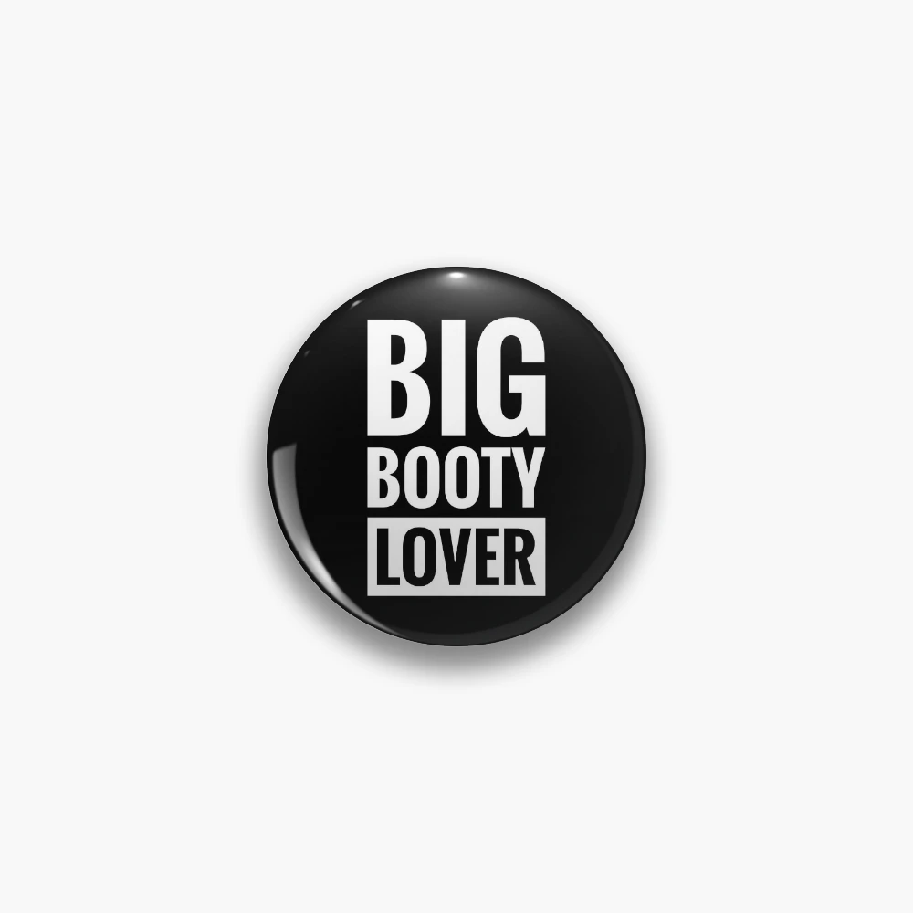 BIG BOOTY LOVER