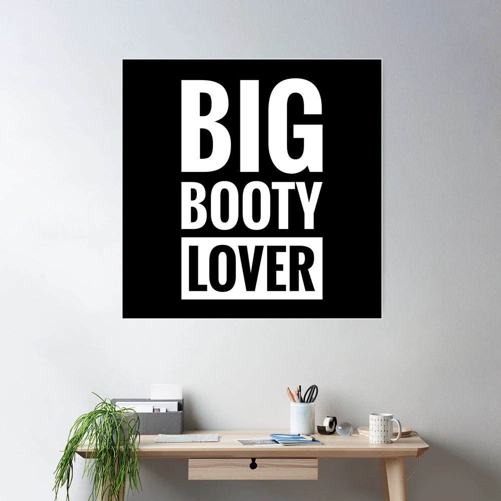 BIG BOOTY LOVER