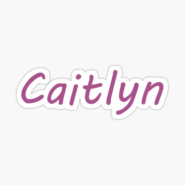 Caitlyn Name Stickers | Redbubble