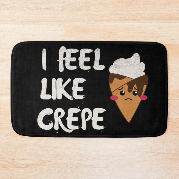 Item preview, I Feel Like Crepe designed and sold by Zerasu.