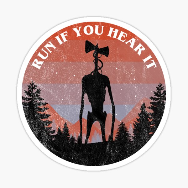 Siren Head Run If You Hear It Sticker