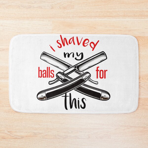 Item preview, i shaved my balls for this funny cool cute  designed and sold by silverass.