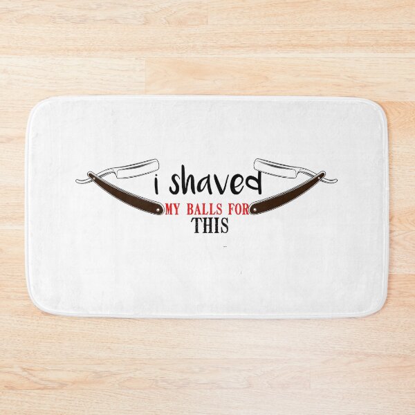 Item preview, i shaved my balls for this funny cool cute  designed and sold by silverass.