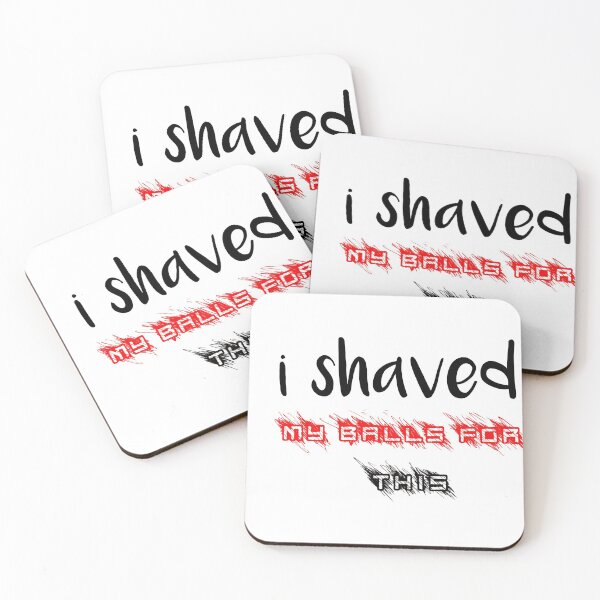 Item preview, i shaved my balls for this funny cool cute  designed and sold by silverass.