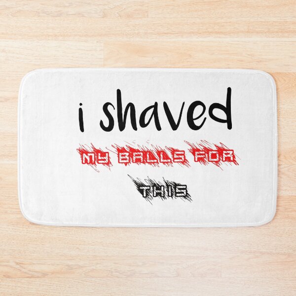 Item preview, i shaved my balls for this funny cool cute  designed and sold by silverass.