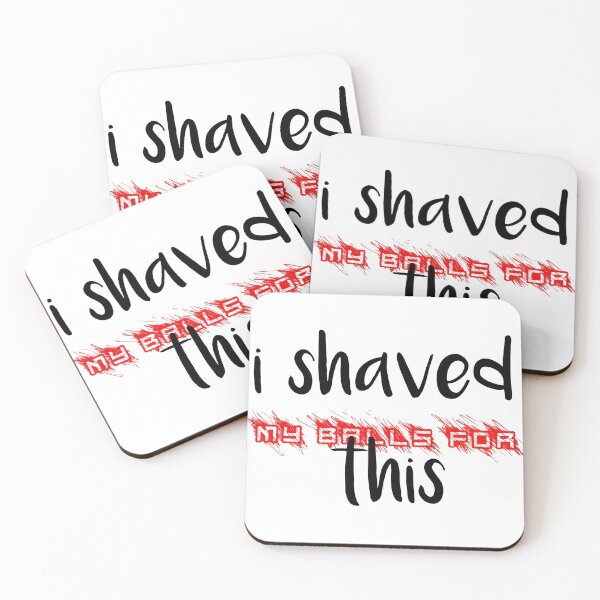 Item preview, i shaved my balls for this funny cool cute  designed and sold by silverass.
