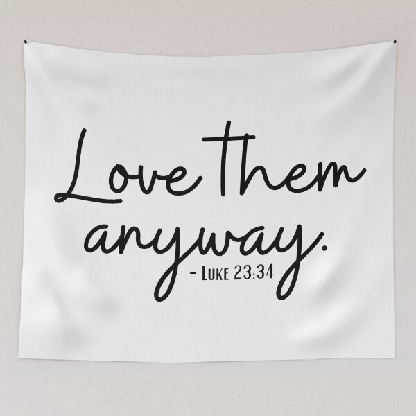 Item preview, Love them anyway - Luke 23:34 - Bible verses designed and sold by KarolinaPaz.