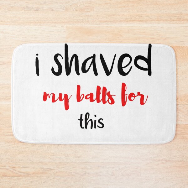 Item preview, i shaved my balls for this funny cool cute  designed and sold by silverass.