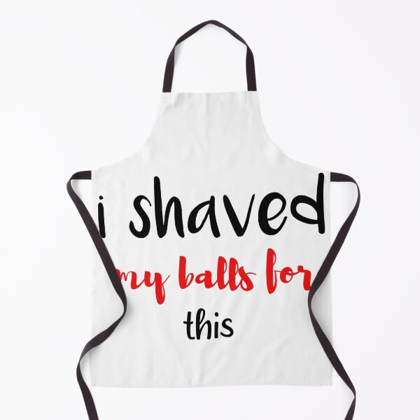 Item preview, i shaved my balls for this funny cool cute designed and sold by silverass.