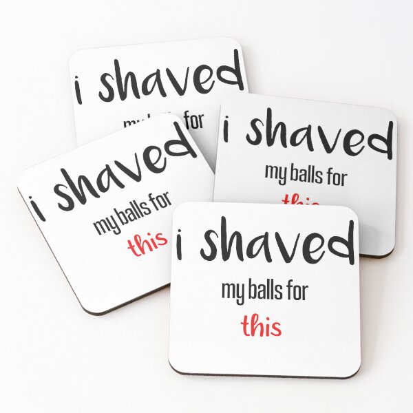 Item preview, i shaved my balls for this funny cool cute  designed and sold by silverass.