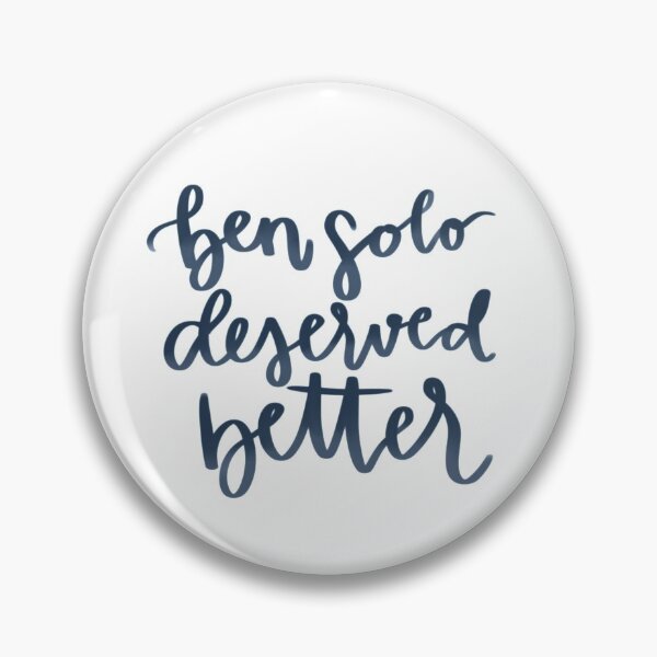 Item preview, ben solo deserved better designed and sold by lyndseypanini.