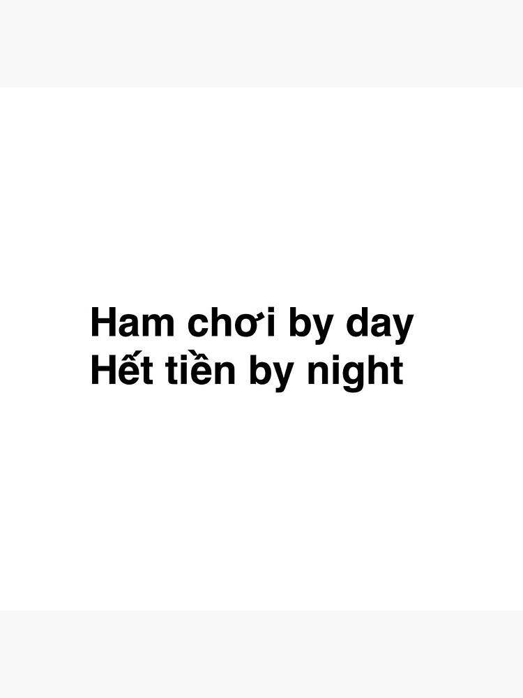 "Ham choi by day / Het tien by night / Vietnamese" Throw Pillow by hamchoi Redbubble