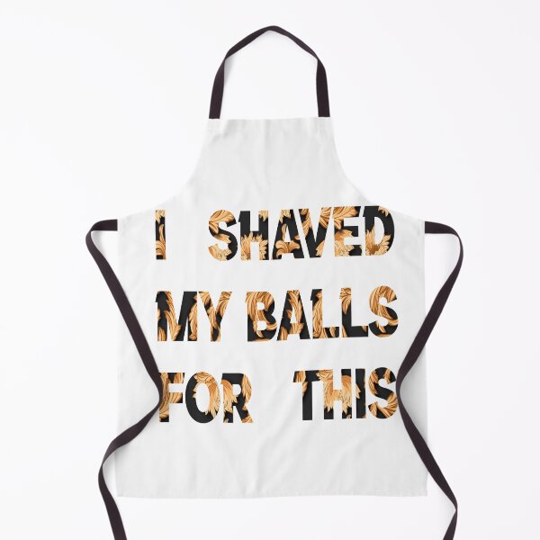Item preview, i shaved my balls for this gold i shaved my balls for this green designed and sold by silverass.