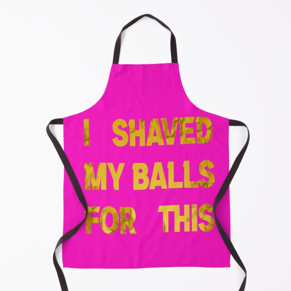 Item preview, i shaved my balls for this golden funny cool cute designed and sold by silverass.
