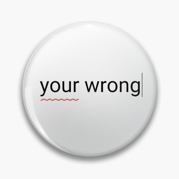 Item preview, Your Wrong - Minimalistic Text designed and sold by cys456.