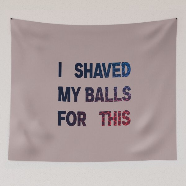 Item preview, i shaved my balls for this colors funny cool cute designed and sold by silverass.