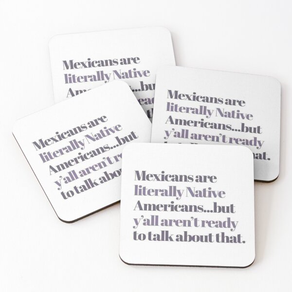 Item preview, Mexicans are natives designed and sold by Yesenia Ortiz.