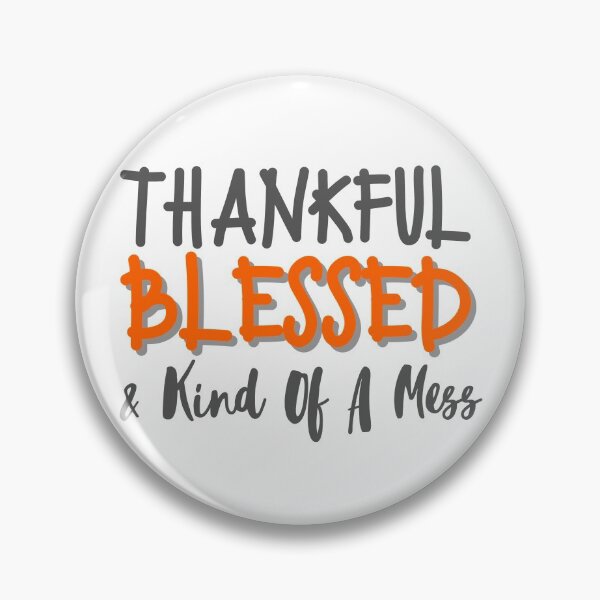 Item preview, Thankful Blessed And Kind Of A Mess : Gifts Idea designed and sold by SJRoil.