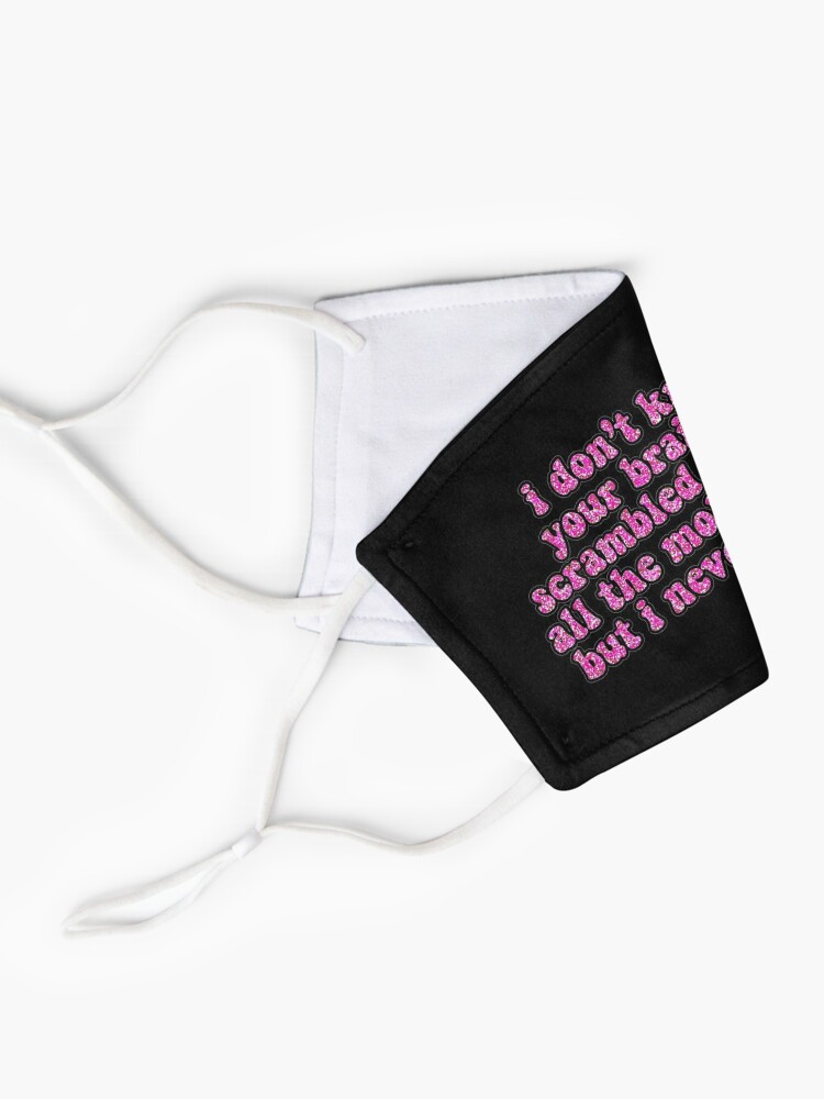 I Don 39 T Know If Your Brain Is All Scrambled Quote Mask By Skgallery Redbubble