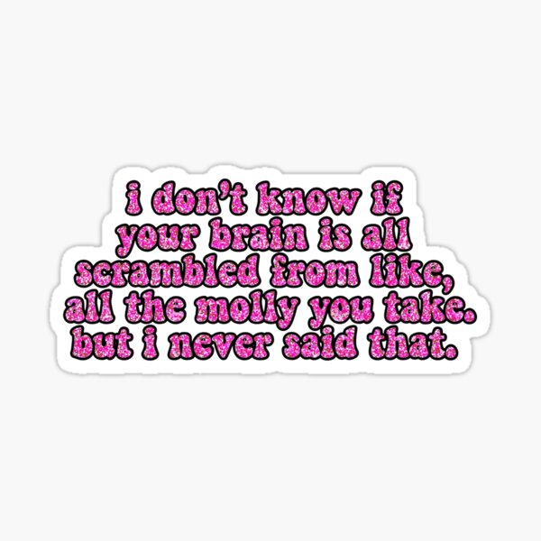 i don&#39;t know if your brain is all scrambled quote Sticker