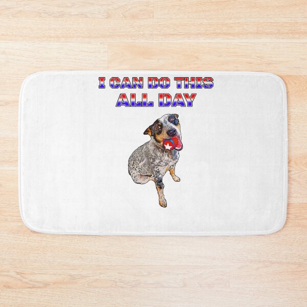 Item preview, I Can Do This All Day ACD Heeler Australian Cattle Dog designed and sold by sidehustledog.