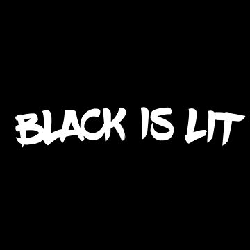 Artwork thumbnail, Black is Lit by creativezclub