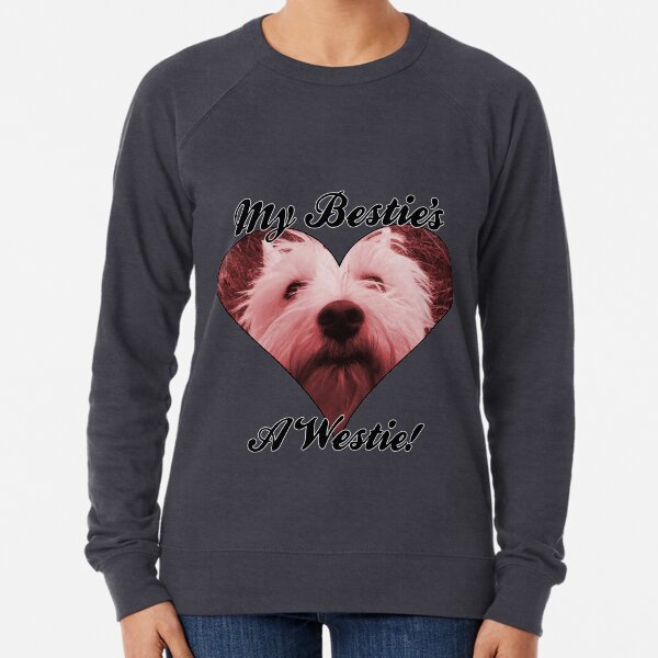 My Bestie's a Westie! Lightweight Sweatshirt