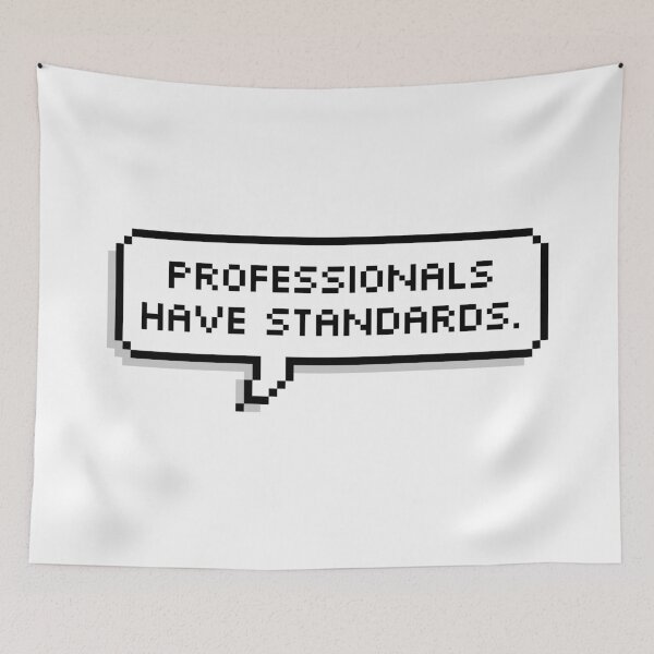 Item preview, Professionals Have Standards Pixel Speech Bubble designed and sold by Lemon  Merch.